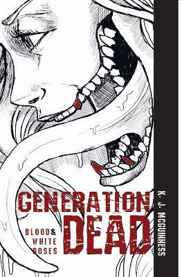 Generation Dead Vol 2: Blood and White Roses - Kier J McGuinness - cover