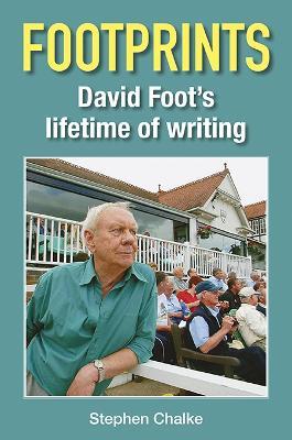 Footprints: David Foot's Lifetime of Writing - Stephen Chalke - cover