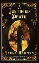 A Justified Death: Historical Mystery set in the lead up to World War 1 (Dr Margaret Demeray)