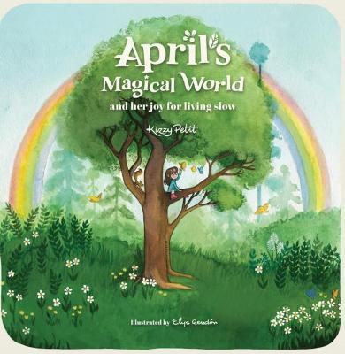April's Magical World and her joy for living slow - Kizzy Petit - cover