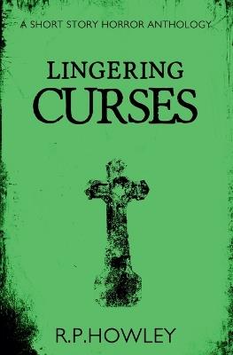 Lingering Curses - R P Howley - cover