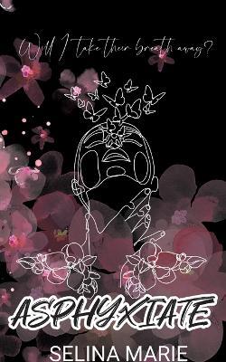 Asphyxiate - Selina Marie - cover