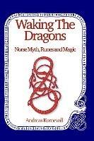 Waking The Dragons: Norse Myth, Folklore, Runes and Magic