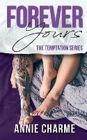 Forever Yours: A Forbidden Second Chance Romance - Annie Charme - cover
