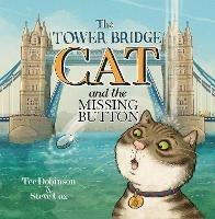 The Tower Bridge Cat and the Missing Button - Tee Dobinson - cover