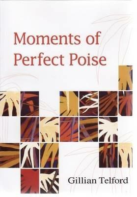 Moments of Perfect Poise - Gillian Telford - cover