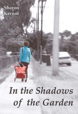 In the Shadows of the Garden - Sharon Kernot - cover