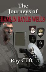 The Journeys of Hamlin Baylis Wells