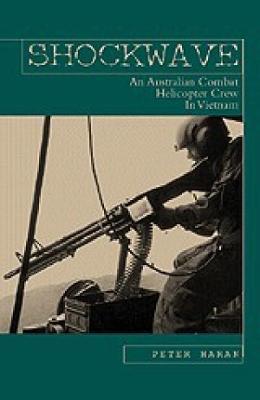Shockwave: An Australian Helicopter Crew in Vietnam - Peter Haran - cover