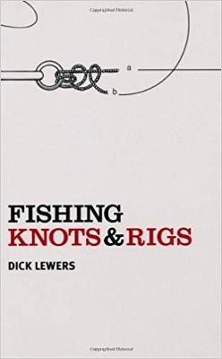 Fishing Knots and Rigs - Dick Lewers - cover