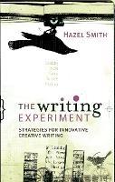 The Writing Experiment: Strategies for innovative creative writing