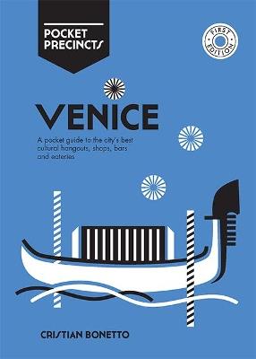 Venice Pocket Precincts: A Pocket Guide to the City's Best Cultural Hangouts, Shops, Bars and Eateries - Cristian Bonetto - cover