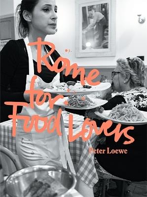 Rome for Food Lovers - Peter Loewe - cover