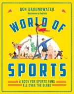 World of Sports: A Book for Sports Fans All Over the Globe