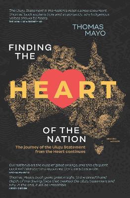 Finding the Heart of the Nation 2nd edition: The Journey of the Uluru Statement from the Heart Continues - Thomas Mayo - cover