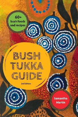 Bush Tukka Guide 2nd edition - Samantha Martin - cover