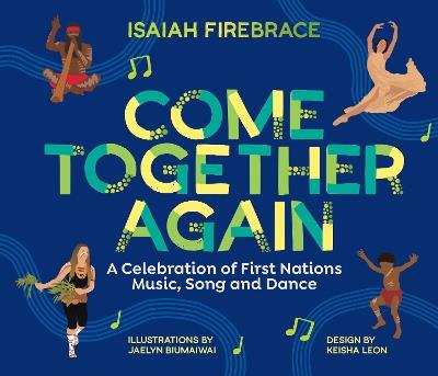 Come Together Again: A Celebration of First Nations Music, Song and Dance - Isaiah Firebrace - cover