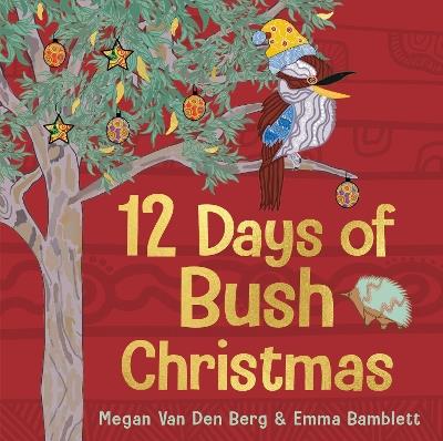 12 Days of Bush Christmas - Megan Van Den Berg,Emma Bamblett - cover