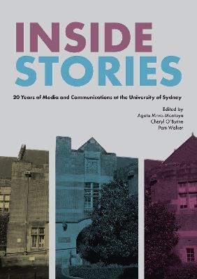 Inside Stories: 20 Years of Media and Communications at the University of Sydney - cover