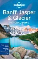 Lonely Planet Banff, Jasper and Glacier National Parks