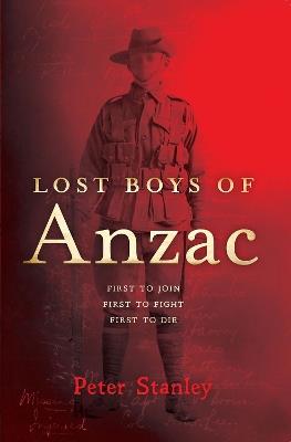 Lost Boys of Anzac - Peter Stanley - cover