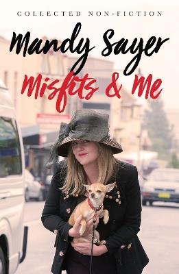 Misfits & Me: Collected Non-fiction - Mandy Sayer - cover
