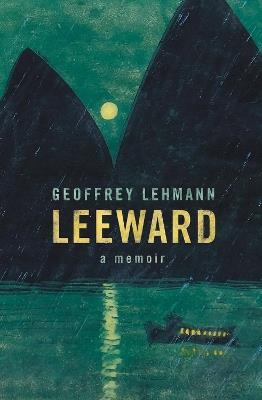 Leeward: A Memoir - Geoffrey Lehmann - cover