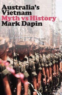 Australia's Vietnam: Myth vs history - Mark Dapin - cover