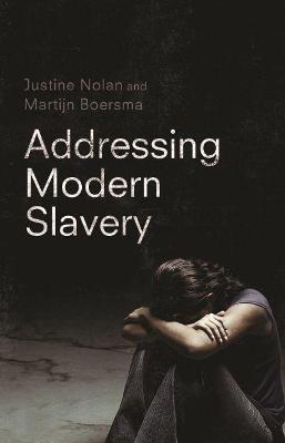 Addressing Modern Slavery - Justine Nolan,Martijn Boersma - cover
