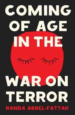 Coming of Age in the War on Terror - Randa Abdel-Fattah - cover