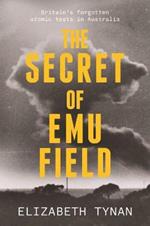 The Secret of Emu Field: Britain's forgotten atomic tests in Australia