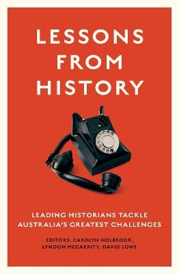 Lessons from History: Leading historians tackle Australia's greatest challenges - cover