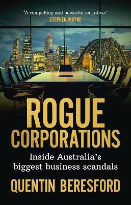 Rogue Corporations: Inside Australia's biggest business scandals - Quentin Beresford - cover