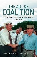 The Art of Coalition: The Howard Government Experience, 1996-2007 - cover