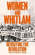 Women and Whitlam: Revisiting the revolution