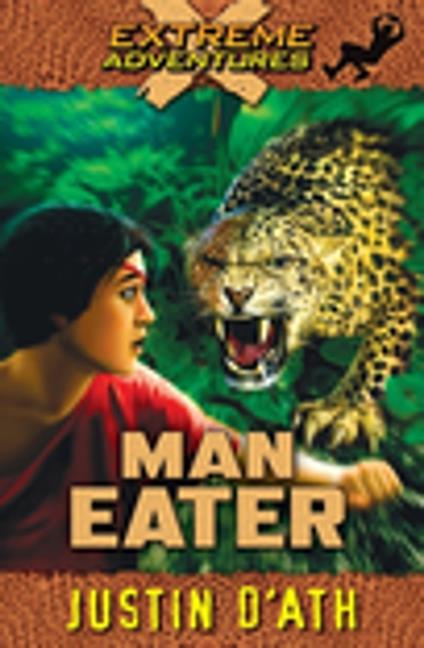 Man Eater: Extreme Adventures - Justin D'Ath - ebook