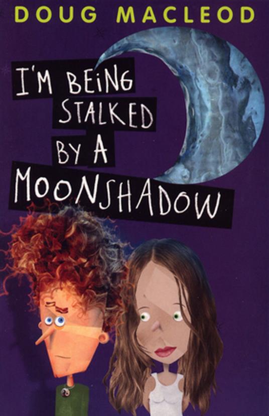 I'm Being Stalked by a Moonshadow - Mac Leod Doug - ebook