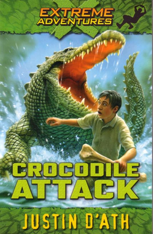 Crocodile Attack: Extreme Adventures - Justin D'Ath - ebook