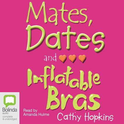 Mates, Dates and Inflatable Bras