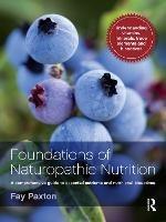 Foundations of Naturopathic Nutrition: A comprehensive guide to essential nutrients and nutritional bioactives