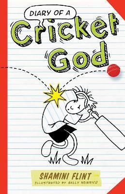 Diary of a Cricket God - Shamini Flint,Sally Heinrich - cover