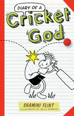 Diary of a Cricket God - Shamini Flint,Sally Heinrich - cover