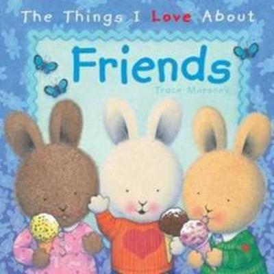 The Things I Love About Friends - Trace Moroney - cover