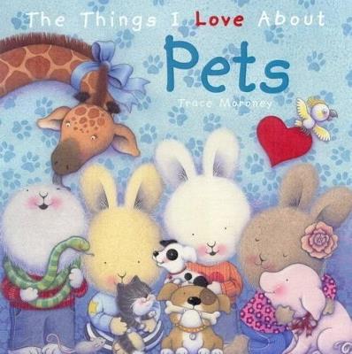 The Things I Love About Pets - Trace Moroney - cover