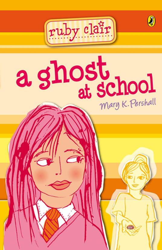 Ruby Clair: A Ghost at School - Mary K Pershall - ebook