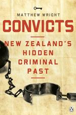 Convicts: New Zealand's Hidden Criminal Past