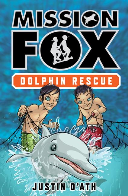 Dolphin Rescue: Mission Fox Book 3 - Justin D'Ath,Heath McKenzie - ebook