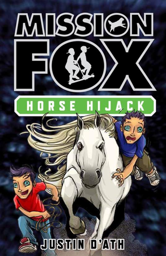 Horse Hijack: Mission Fox Book 4 - Justin D'Ath,Heath McKenzie - ebook