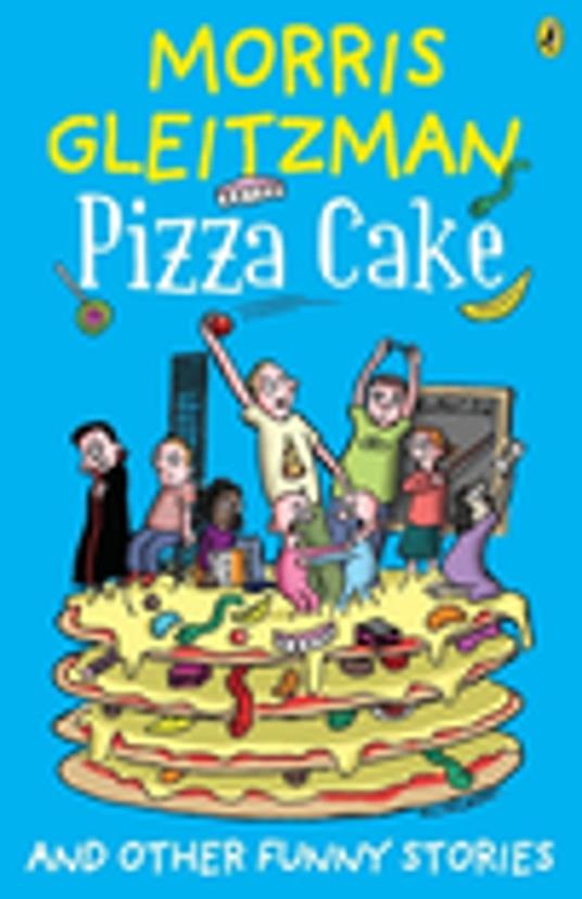 Pizza Cake - Morris Gleitzman - ebook