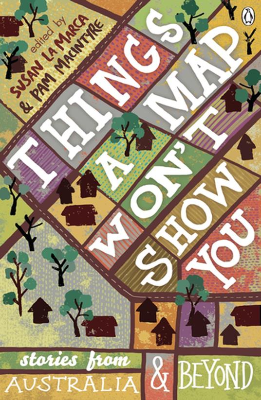 Things a Map Won't Show You: Stories from Australia and Beyond - Susan La Marca,Pam Macintyre - ebook